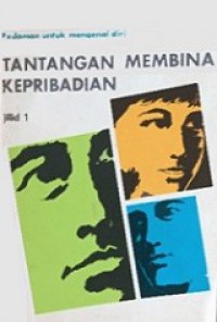 Tantangan Membina Kepribadian 1: Pedoman untuk Mengenal Diri