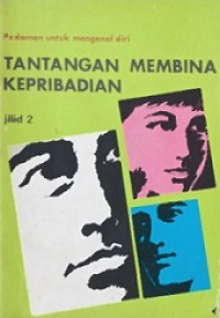 Tantangan Membina Kepribadian 2: Pedoman untuk Membina Kepribadian Dewasa