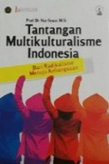 Tantangan Multikulturalisme Indonesia: dari Radikalisme Menuju Kebangsaan