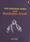 Tata Perayaan Sabda untuk Mendoakan Arwah: Model dan Pendekatan Baru (Buku Umat)