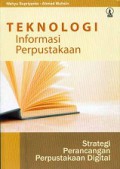 Teknologi Informasi Perpustakaan: Strategi perancangan perpustakaan digital