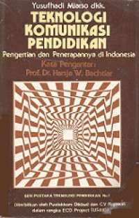 Teknologi Komunikasi Pendidikan: Pengertian dan Penerapannya di Indonesia