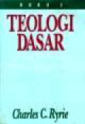 Teologi Dasar (Buku 2): Panduan Populer untuk Memahami Kebenaran Alkitab