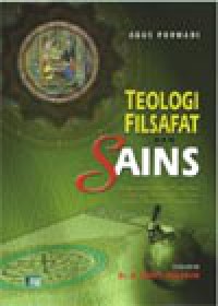 Teologi Filsafat dan Sains: Pergumulan dalam Peradaban Mencari Paradigma Islam untuk Ilmu dan Pendidikan