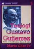 Teologi Gustavo Gutierrez: Refleksi dari Praksis Kaum Miskin