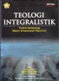 Teologi Integralistik: Praktis Berteologi Dalam Masyarakat Majemuk