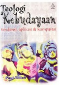 Teologi Kebudayaan: Tendensi, Aplikasi dan Komparasi [Judul asli: Theology of Culture]