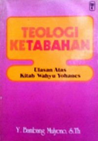 Teologi Ketabahan: Ulasan Atas Kitab Wahyu Yohanes