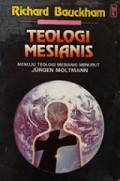 Teologi Mesianis: Menuju Teologi Mesianis Menurut Jurgen Moltmann [Judul asli: Moltmann, Messianic Theology in the Making]