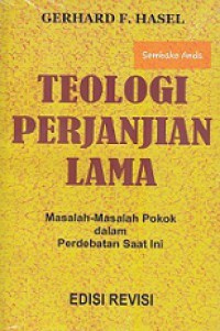 Teologi Perjanjian Lama: Masalah-masalah Pokok dalam Perdebatan Saat ini [Judul asli: Old Testament Theology]