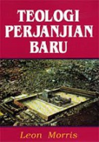 Teologi Perjanjian Baru [Judul asli: New Testament Theology]