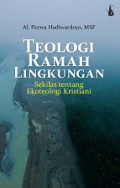 Teologi Ramah Lingkungan: Sekilas tentang Ekoteologi Kristiani