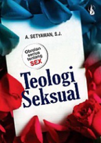 Teologi Seksual: Obrolan Serius tentang Sex