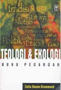 Teologi dan Ekologi: Buku Pegangan [Judul asli: A Handbook in Theology and Ecology]