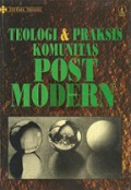 Teologi dan Praksis Komunitas Postmodern