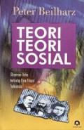 Teori-teori Sosial: Observasi Kritis terhadap Para Filosof Terkemuka [Judul asli: Social Theory, A Guide to Central Thinkers]