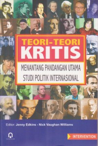 Teori-Teori Kritis: Menantang Pandangan Utama Studi Politik Internasional [Judul asli: Critical Theorists and International Relations]