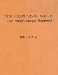 Teori-teori Sosial Modern: dari Parsons sampai Habermas [Judul asli: Modern Social Theory]