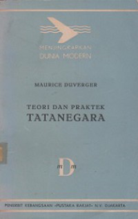 Teori dan Praktek Tatanegara: Menyingkapkan Dunia Modern [Judul asli: Les Regimes Politiques]