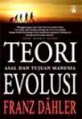 Teori Evolusi: Asal dan Tujuan Manusia