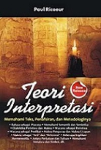 Teori Interpretasi: Memahami Teks, Penafsiran, dan Metodologinya