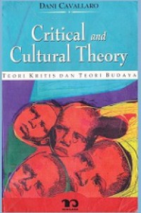 Teori Kritis dan Teori Budaya [Judul asli: Critical and Cultural Theory]