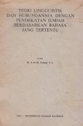 Teori Lingguistik dan Hubungannya dengan Pendekatan Ilmiah Berdasarkan Bahasa yang Tertentu