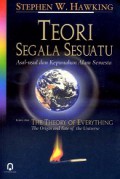 Teori Segala Sesuatu: Asal-Usul dan Kepunahan Alam Semesta [Judul asli: The Theory of Everything]