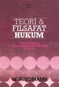 Teori dan Filsafat Hukum (Susunan I): Telaah Kritis Atas Teori-teori Hukum [Judul asli: Legal Theory]