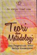 Teori dan Metodologi: Ilmu Pengetahuan Sosial Budaya Kontemporer