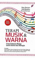 Terapi Musik dan Warna: Cara Dahsyat Hidup Lebih Sehat dan Bahagia