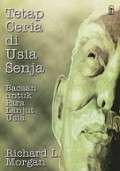 Tetap Ceria di Usia Senja: Bacaan untuk Para Lanjut Usia [Judul asli: No Wrinkles on the Soul]