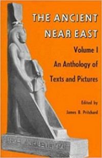 The Ancient Near East (Vol.I): An Anthology of Texts and Pictures