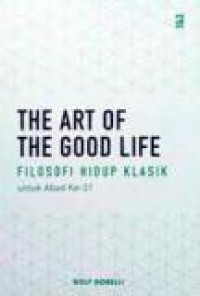 The Art of the Good Life: Filosofi Hidup Klasik untuk Abad ke-21