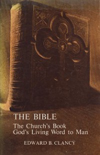 The Bible: The Church's Book God's Living Word to Man