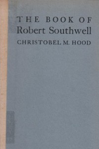 The Book of Robert Southwell: Priest, Poet, Prisoner