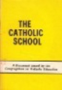 The Catholic School: A Document Issued by the Congregation for Catholic Education