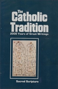 The Catholic Tradition 2000 Years of Great Writings: Sacred Scripture (Vol.2)