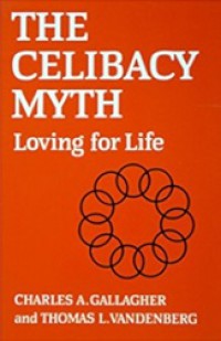 The Celibacy Myth: Loving for Life