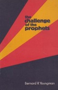 The Challenge of the Prophets: An Old Testament History for Schools