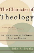 The Character of Theology: An Introduction to Its Nature, Task and Purpose