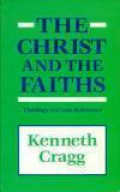 The Christ and the Faiths: Theology in Cross-Reference