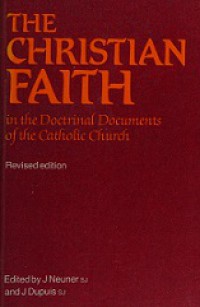 The Christian Faith: In the Doctrinal Documents of the Catholic Church