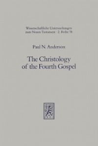 The Christology of the Fourth Gospel: Its Unity and Disunity in the Light of John 6