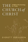 The Church of Christ: A Biblical Ecclesiology for Today