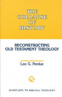 The Collapse of History: Reconstructing Old Testament Theology