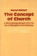 The Concept of Church: A Methodological Inquiry into the Use of Metaphors in Ecclesiology