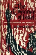 The Conscience of Israel: Pre-exilic Prophets and Prophecy