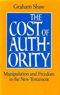 The Cost of Authority: Manipulation and Freedom in the New Testament