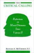 The Critical Calling: Reflections on Moral Dilemmas Since Vatican II